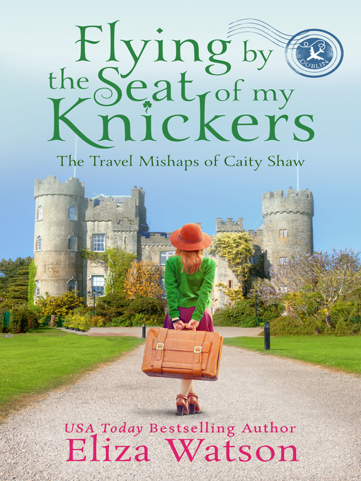 Title details for Flying by the Seat of My Knickers by Eliza Watson - Available